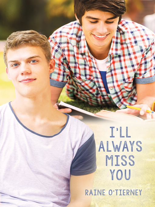 Title details for I'll Always Miss You by Raine O'Tierney - Available